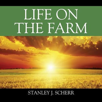 Life On The Farm Paperback Outskirts Press