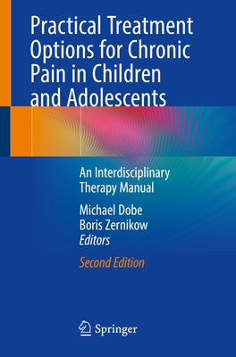 Practical Treatment Options for Chronic Pain in Children and Adolescents: An Interdisciplinary Therapy Manual Paperback Springer