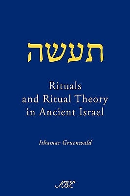 Rituals and Ritual Theory in Ancient Israel Paperback Society of Biblical Literature