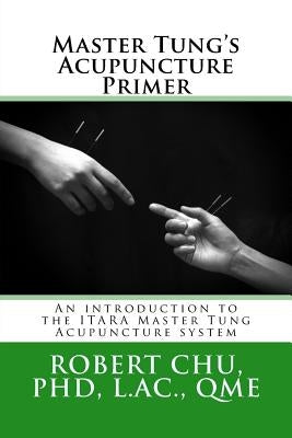 Paperback book titled "Master Tung's Acupuncture Primer" by Createspace Independent Publishing Platform, featuring the cover design.