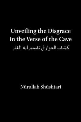 Unveiling the Disgrace in the Verse of the Cave Paperback Lulu.com