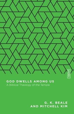 God Dwells Among Us: A Biblical Theology of the Temple IVP Academic