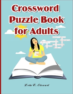 Crossword Puzzle Book for Adults: LARGE-PRINT, MEDIUM-LEVEL PUZZLES THAT ENTERTAIN AND CHALLENGE for Adults Paperback Independently Published