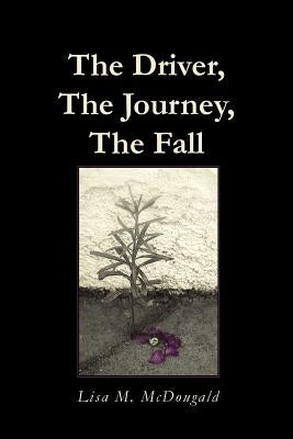 The Driver, The Journey, The Fall Paperback Raven Shadow Press