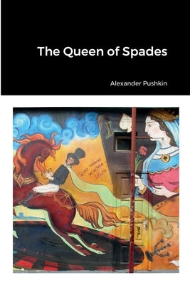 The Queen of Spades Paperback Lulu.com