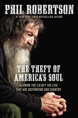 The Theft of America's Soul: Blowing the Lid Off the Lies That Are Destroying Our Country Thomas Nelson