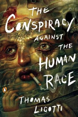 Paperback of The Conspiracy Against the Human Race by Penguin Books, featuring the book cover with dark and haunting artwork.
