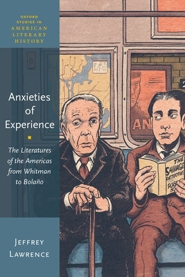 Anxieties of Experience: The Literatures of the Americas from Whitman to Bolaño Paperback Oxford University Press, USA