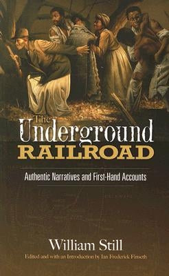 The Underground Railroad: Authentic Narratives and First-Hand Accounts Paperback Dover Publications
