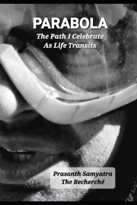 Parabola: The Path I Celebrate As Life Transits Paperback Independently Published