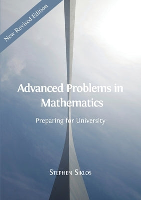 Advanced Problems in Mathematics: Preparing for University Paperback Open Book Publishers