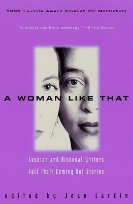 A Woman Like That: Lesbian and Bisexual Writers Tell Their Coming Out Stories Paperback William Morrow & Company