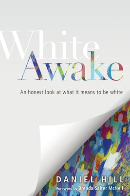White Awake: An Honest Look at What It Means to Be White Paperback IVP