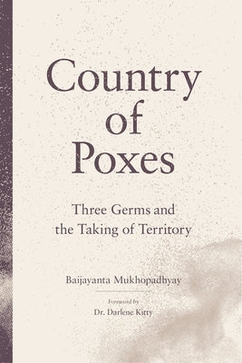 Country of Poxes: Three Germs and the Taking of Territory Paperback Fernwood Publishing