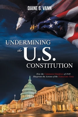Undermining the U.S. Constitution Paperback Bookside Press