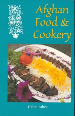 Afghan Food & Cookery Paperback Hippocrene Books