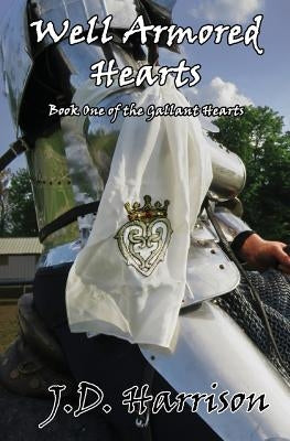 Well Armored Hearts Paperback Createspace Independent Publishing Platform