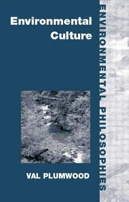 Environmental Culture: The Ecological Crisis of Reason Paperback Routledge