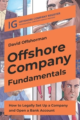 Offshore Company Fundamentals: How to Legally Set Up a Company and Open a Bank Account Paperback Triangle Marketplace, Inc.