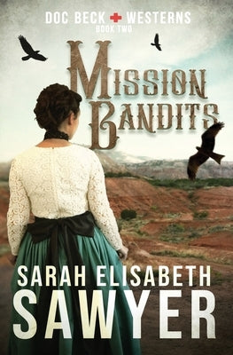 Mission Bandits (Doc Beck Westerns Book 2) Paperback Rockhaven Publishing
