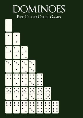 Dominoes: Five-Up and Other Games Paperback Coachwhip Publications