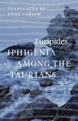 Iphigenia Among the Taurians Paperback University of Chicago Press