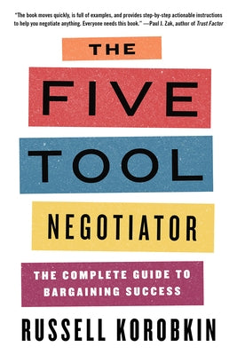 The Five Tool Negotiator: The Complete Guide to Bargaining Success Paperback Liveright Publishing Corporation