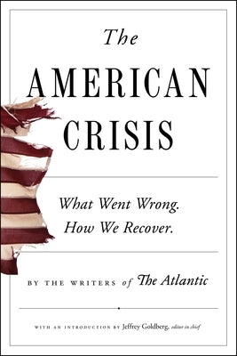 The American Crisis: What Went Wrong. How We Recover. Simon & Schuster