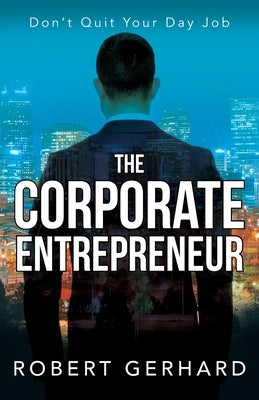 The Corporate Entrepreneur Paperback Outskirts Press