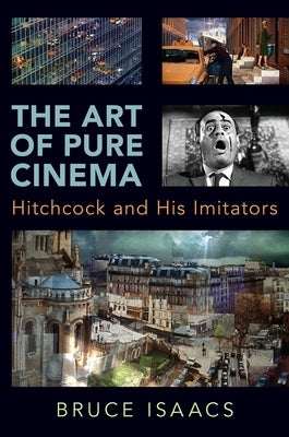 The Art of Pure Cinema: Hitchcock and His Imitators Paperback Oxford University Press, USA