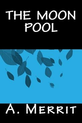 The Moon Pool Paperback Createspace Independent Publishing Platform