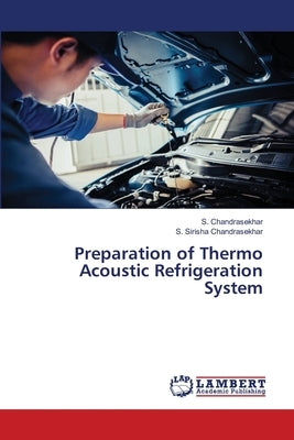 Preparation of Thermo Acoustic Refrigeration System Paperback LAP Lambert Academic Publishing