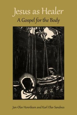Jesus as Healer: A Gospel for the Body Paperback William B. Eerdmans Publishing Company