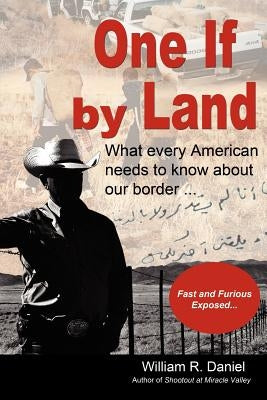One If by Land: What Every American Needs to Know about Our Border Paperback Wheatmark