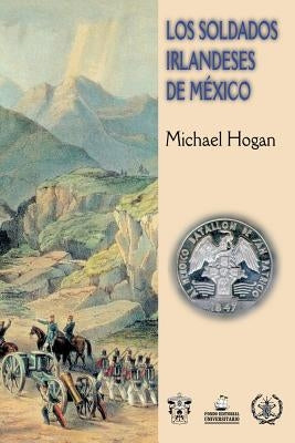 Los Soldados Irlandeses de México Paperback Createspace Independent Publishing Platform
