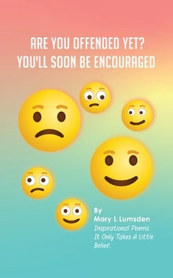 Are you offended yet?: You'll Soon Be Encouraged Paperback Readersmagnet LLC