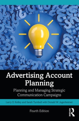 Advertising Account Planning: Planning and Managing Strategic Communication Campaigns Paperback Routledge