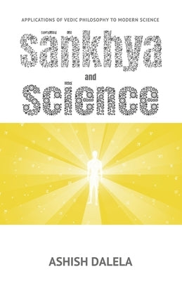 Sankhya and Science: Applications of Vedic Philosophy to Modern Science Paperback Shabda Press