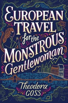 European Travel for the Monstrous Gentlewoman, 2 Paperback Gallery / Saga Press