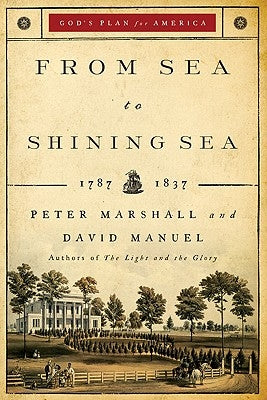 From Sea to Shining Sea: 1787-1837 Fleming H. Revell Company