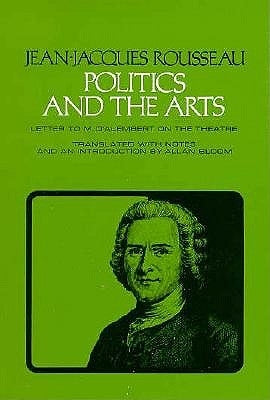 Politics and the Arts: Letter to M. d'Alembert on the Theatre Paperback Cornell University Press