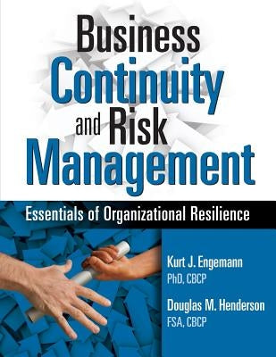 Business Continuity and Risk Management: Essentials of Organizational Resilience Paperback Rothstein Publishing