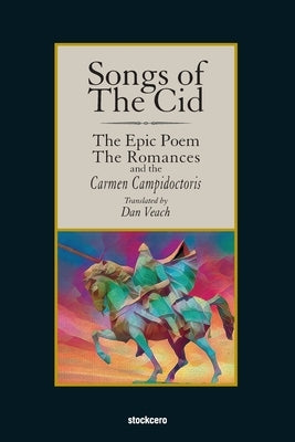Songs of The Cid - The Epic Poem the Romances and the Carmen Campidoctori Paperback Stockcero