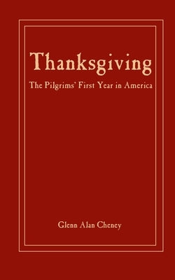 Thanksgiving: The Pilgrims' First Year in America Paperback New London Librarium
