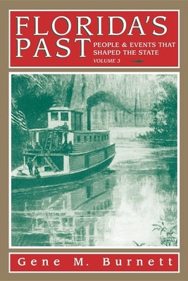 Florida's Past, Vol 3: People and Events That Shaped the State Paperback Pineapple Press
