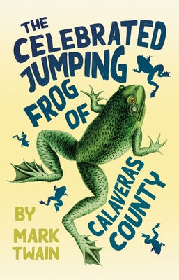 The Celebrated Jumping Frog of Calaveras County Paperback Read & Co. Classics