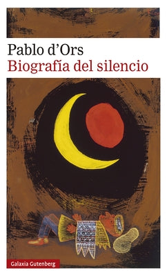 Biografía del Silencio by D'Ors, Pablo