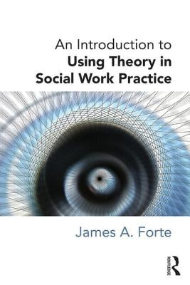 An Introduction to Using Theory in Social Work Practice Paperback Routledge