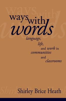 Ways with Words: Language, Life and Work in Communities and Classrooms Paperback Cambridge University Press