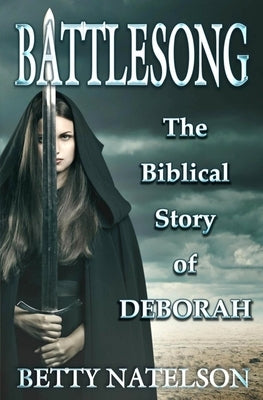 Battlesong: The Biblical Story of Deborah Paperback Createspace Independent Publishing Platform